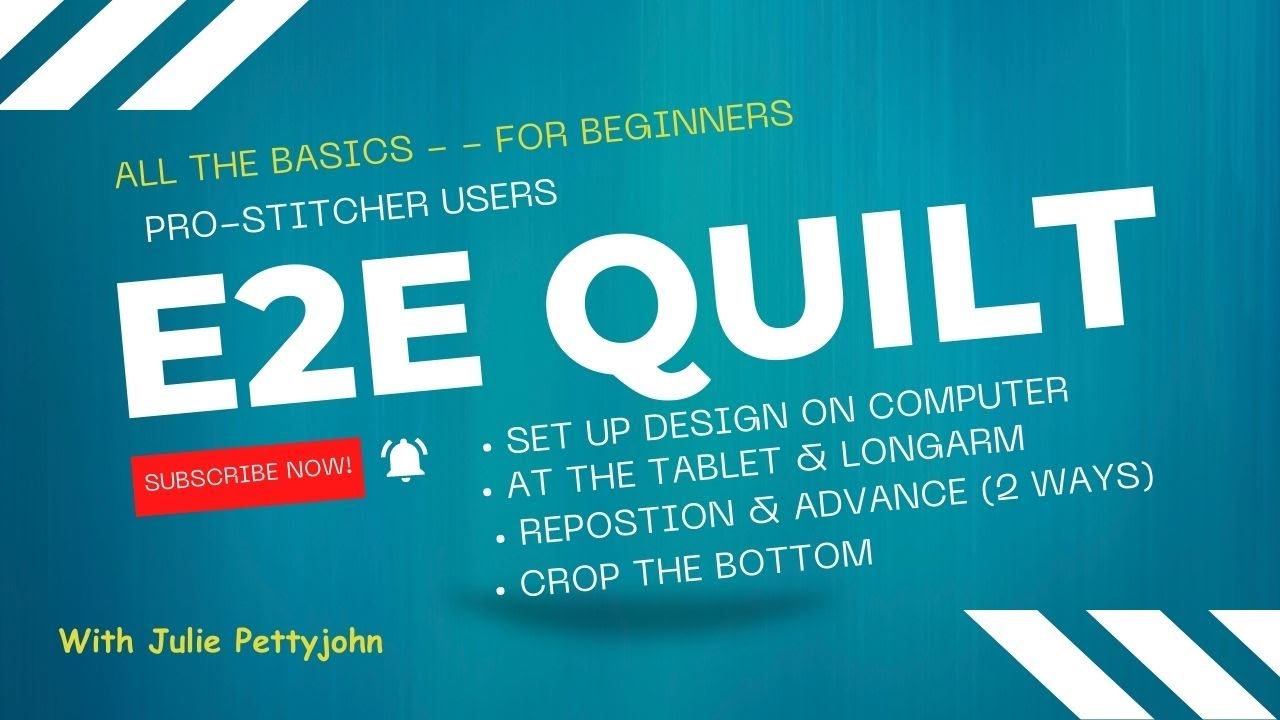 E2E Basics for ProStitcher Beginners