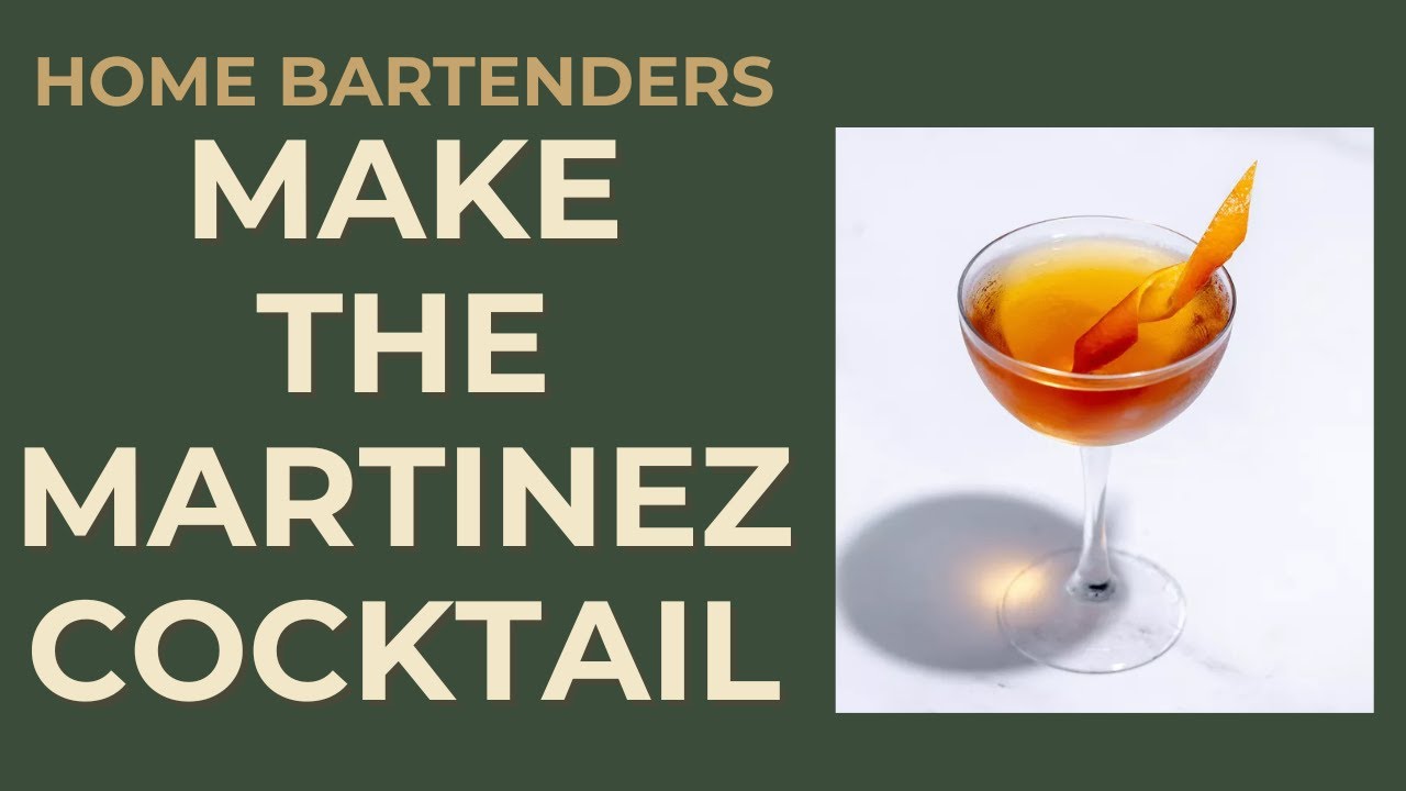 How to Make a Martinez at Home | Classic Cocktail Recipe