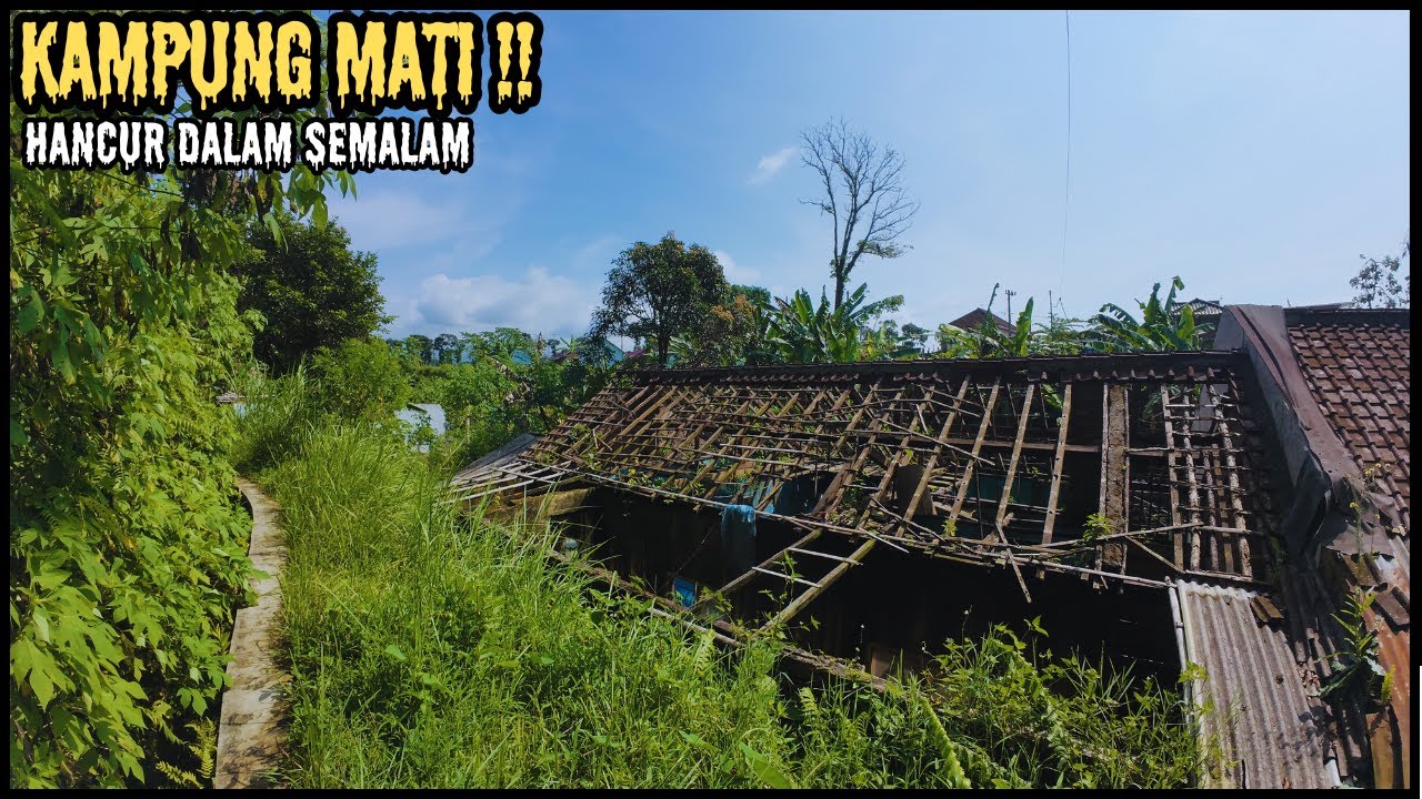 Jadi KAMPUNG MATI Dalam Semalam..Begini Kondisi Nya Sekarang