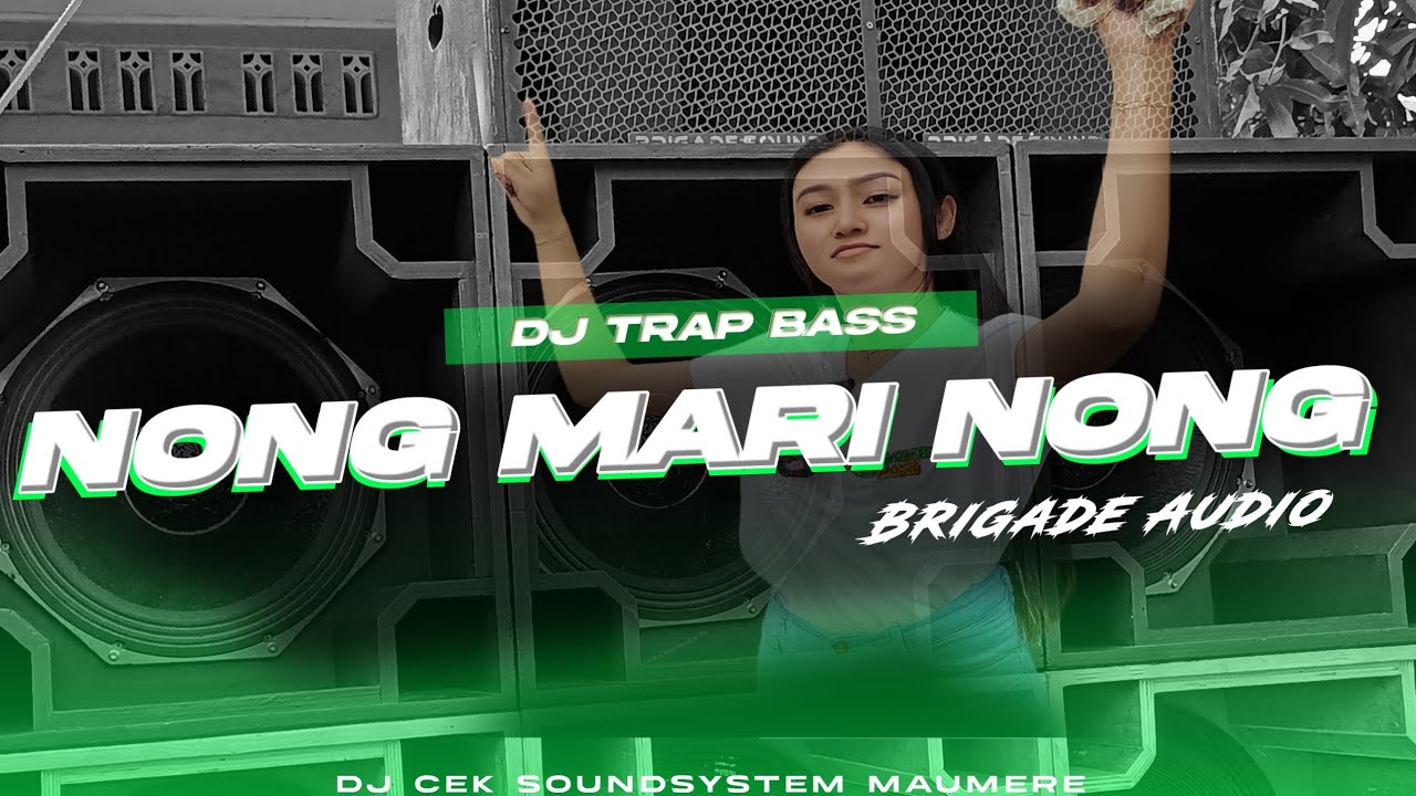 CEK SOUND TRAP BASS NONG MARI NONG BRIGADE AUDIO 2025