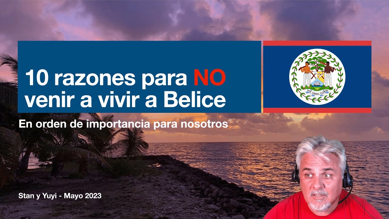Emigrar a Belice - 10 razones para NO venir a vivir a Belice