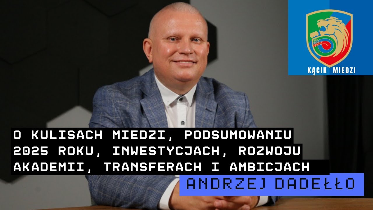 DADEŁŁO: ZA 2-3 LATA W LEGNICY BĘDZIEMY SZKOLIĆ NA INTENSYWNOŚCI TOPOWYCH AKADEMII EUROPY (+KONKURS)