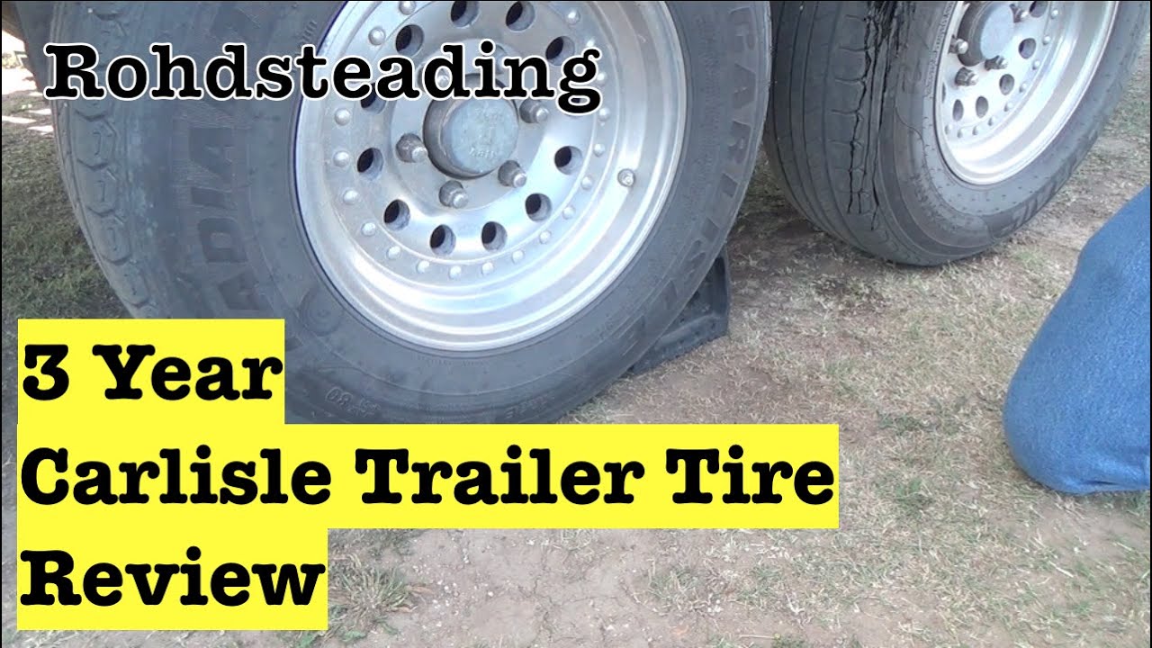 Carlisle Trailer Tire Review 3 YEARS!