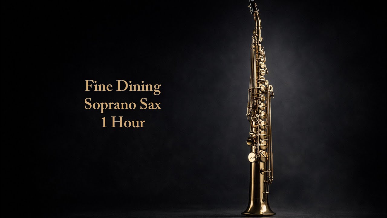 Fine Dining – Soprano Sax (1 Hour)