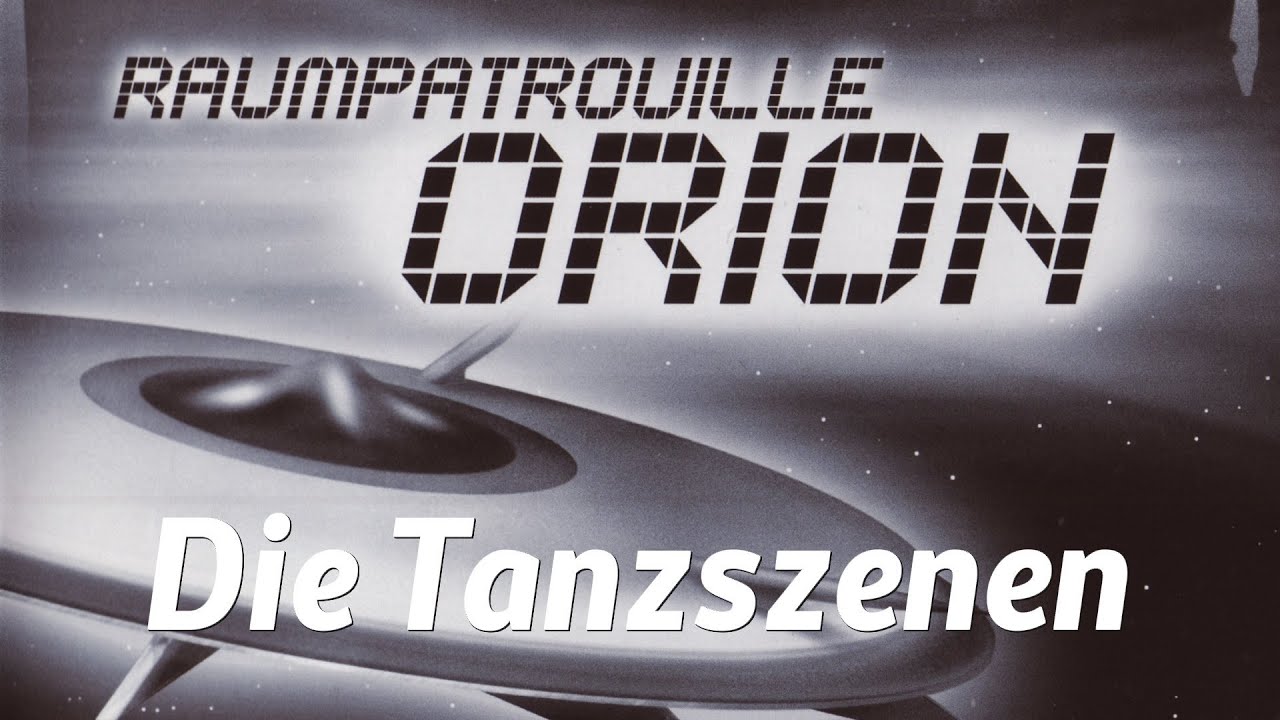 Raumpatrouille Orion - Die Tanzszenen