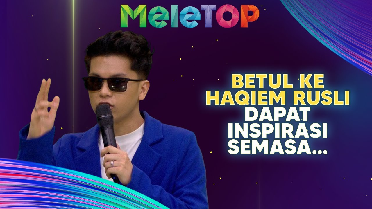 Fuh! Haqiem Rusli Dapat Inspirasi 'Sangkar Derita' Ketika Live?! | MeleTOP | Nabil & Hawa