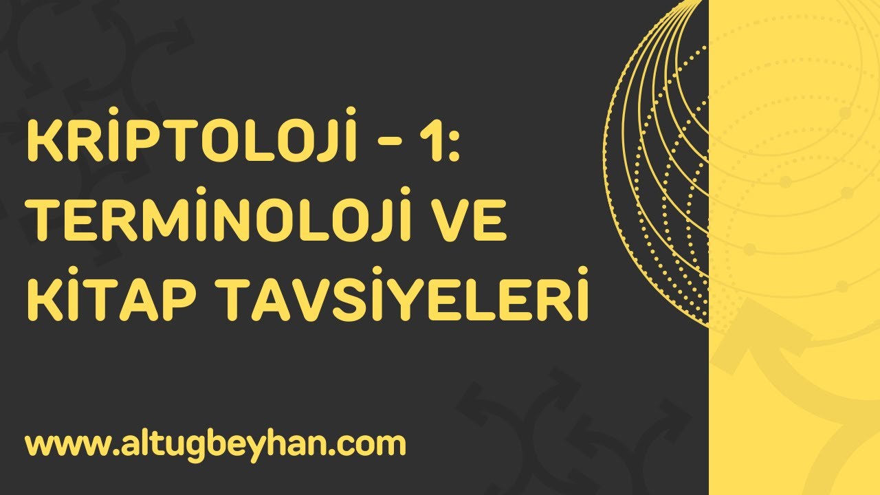 Kriptoloji Serisi - 1: Temel Kriptoloji Terminolojisi ve Kitap Tavsiyeleri