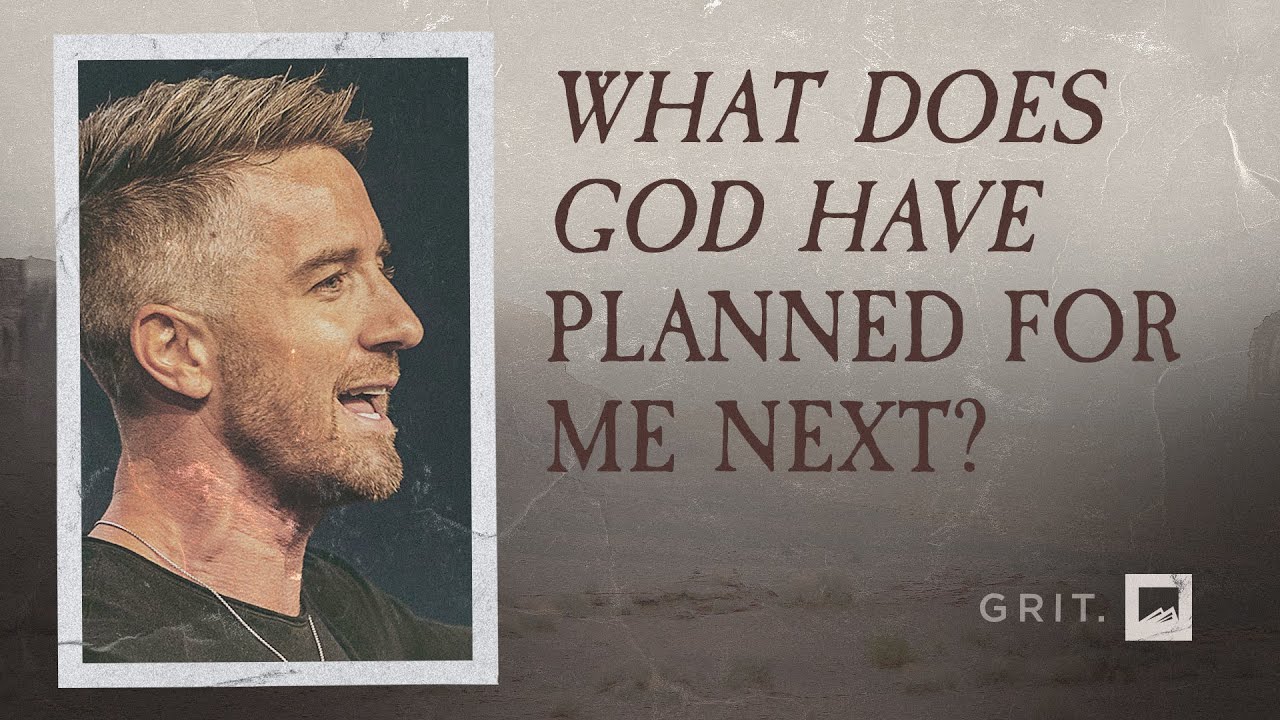 What Does God Have Planned for Me Next? | Doug Wekenman | GRIT