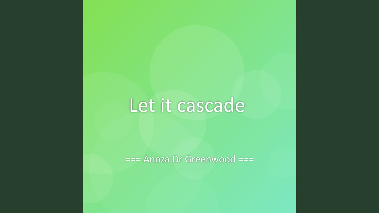 Let it cascade