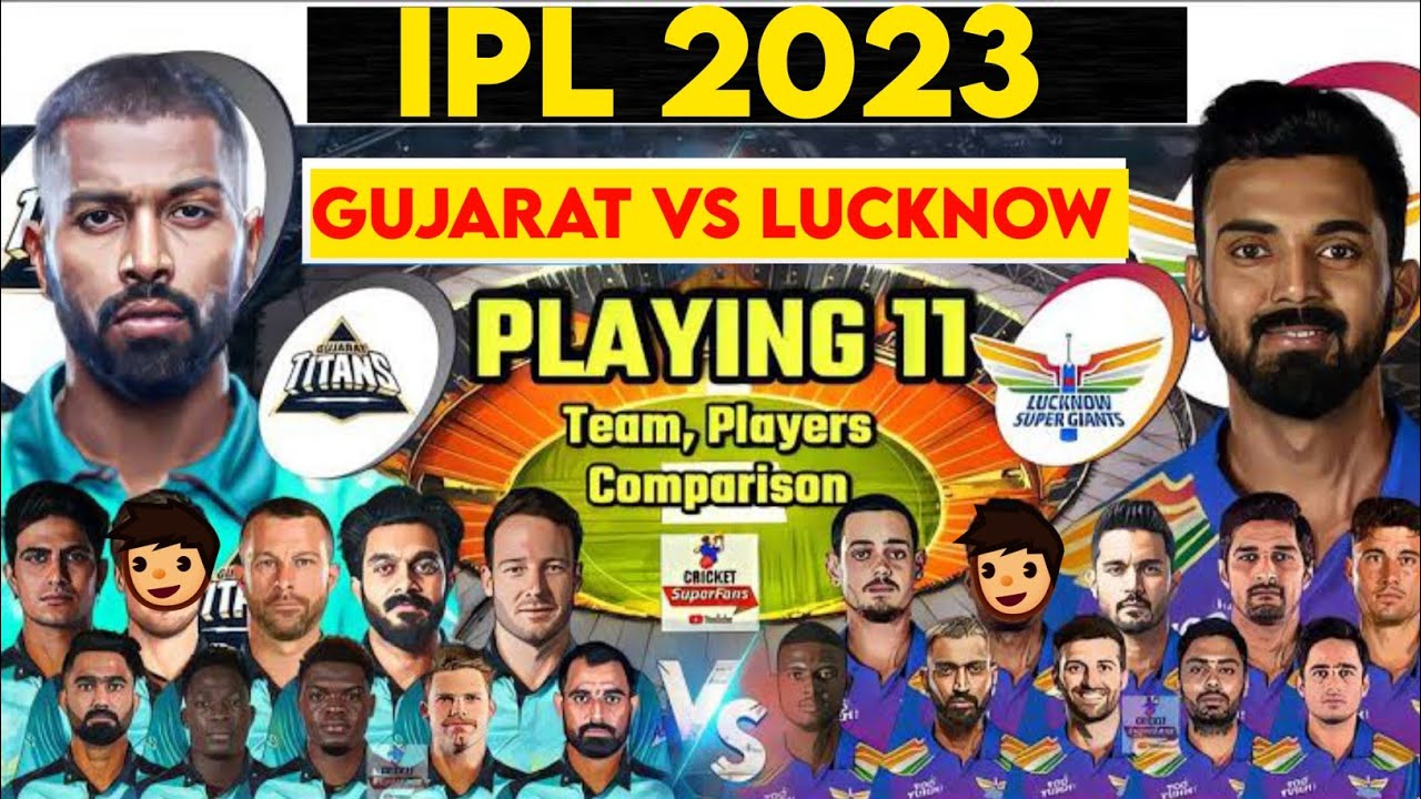 IPL 2023 - Gujarat Titans vs Lucknow super Giants playing 11 Comparison | LSG VS GT IPL 2023 Team