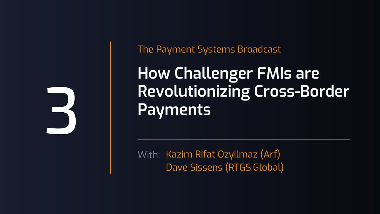 Payment Systems Broadcast #3 How Challenger FMIs are Revolutionizing Cross-border Payments