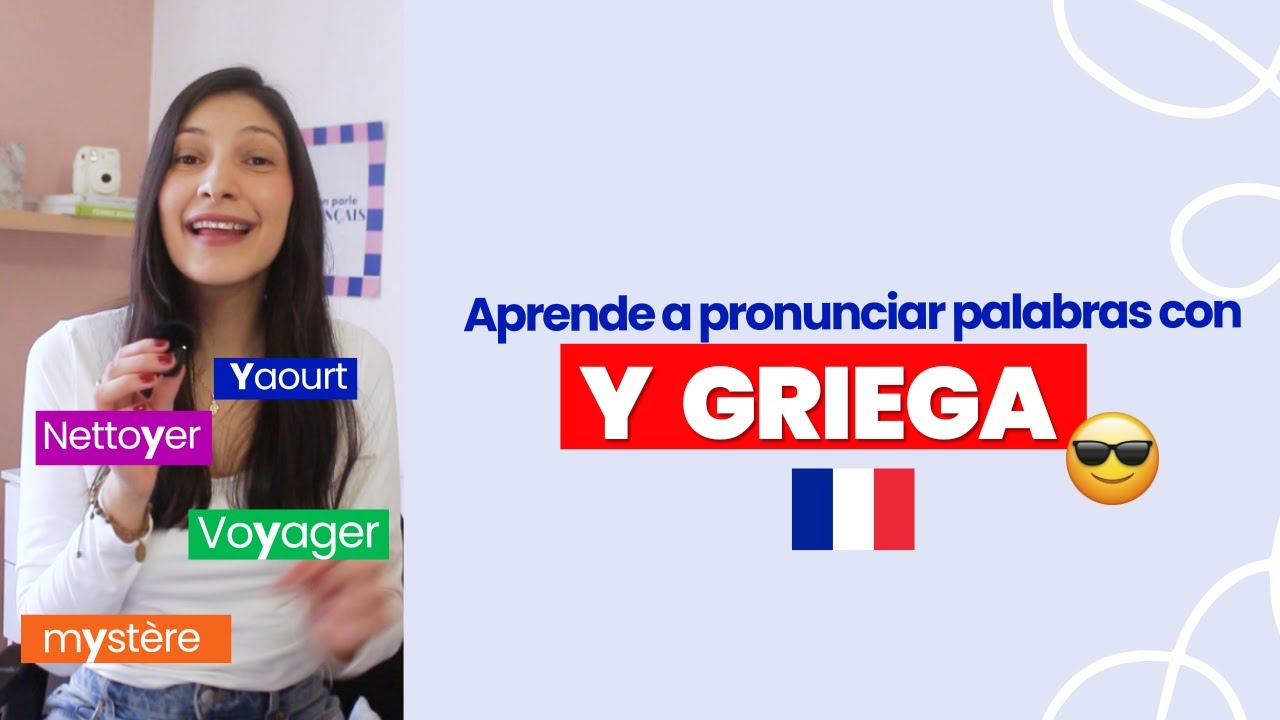 🇫🇷 ¿Cómo se pronuncia la Y GRIEGA en francés? ✅ - (¡No como en español!)