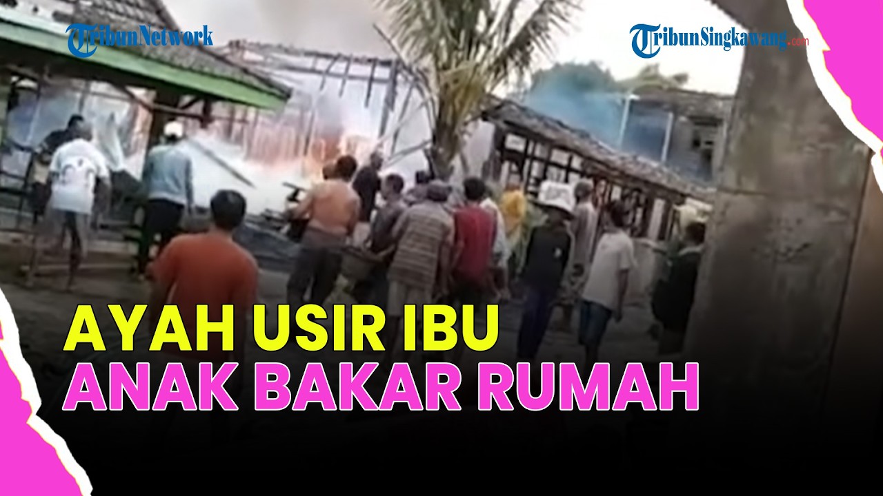 🔴ANAK BAKAR RUMAH DI PATI GEGARA AYAH LAGI BERDUAAN DENGAN WANITA LAIN USAI USIR IBU