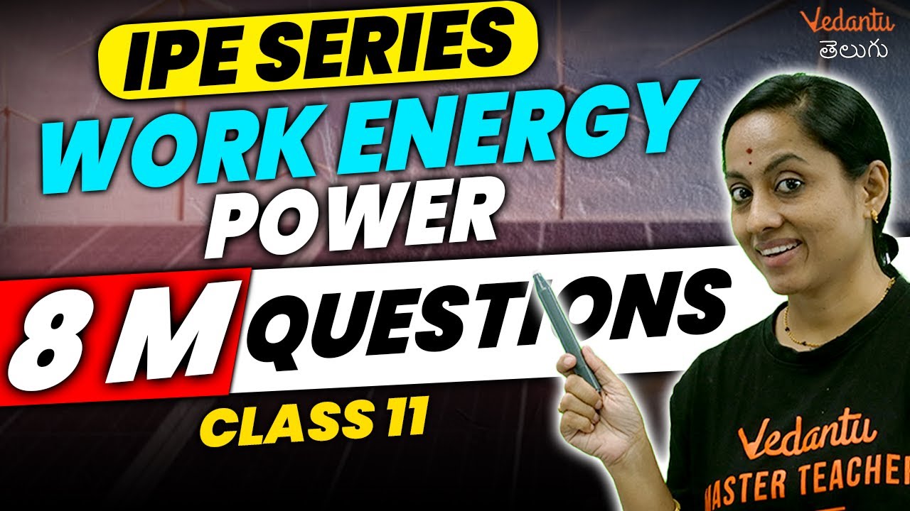 IPE 2024 | Work Energy And Power 8M Questions | Vedantu Telugu | JEE 2024 | EAMCET 2024