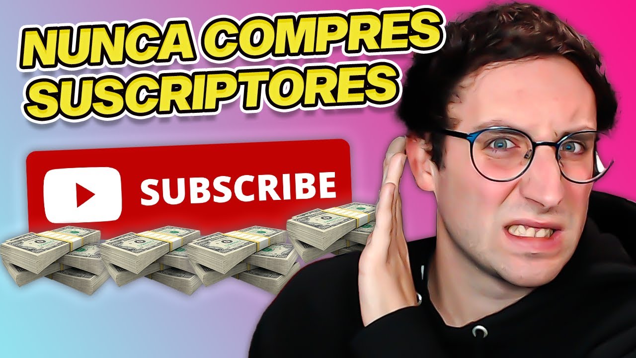Por esto NUNCA debes COMPRAR SUSCRIPTORES en YOUTUBE