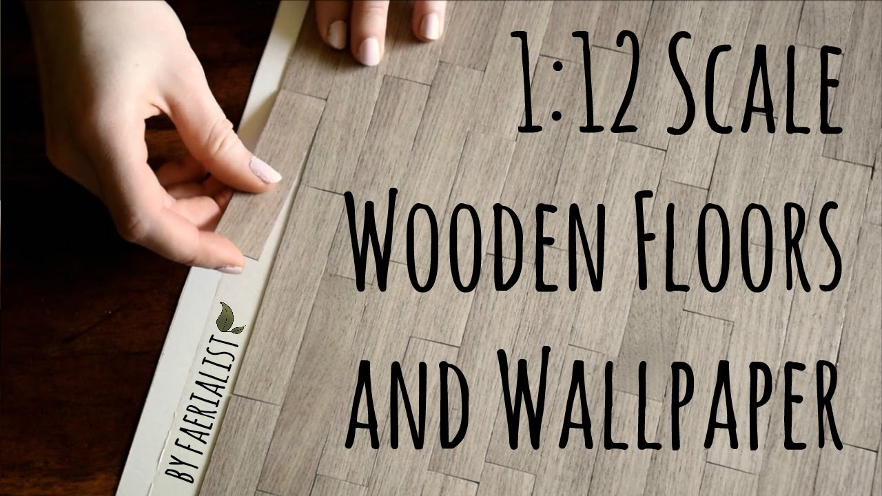 1:12 Scale Miniature Wooden Floor and Wallpaper | Faerialist