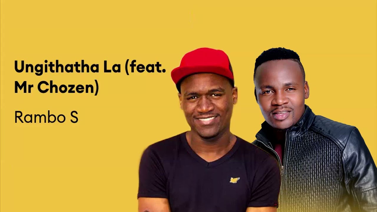Mr Chozen & Rambo S - Ungithatha La