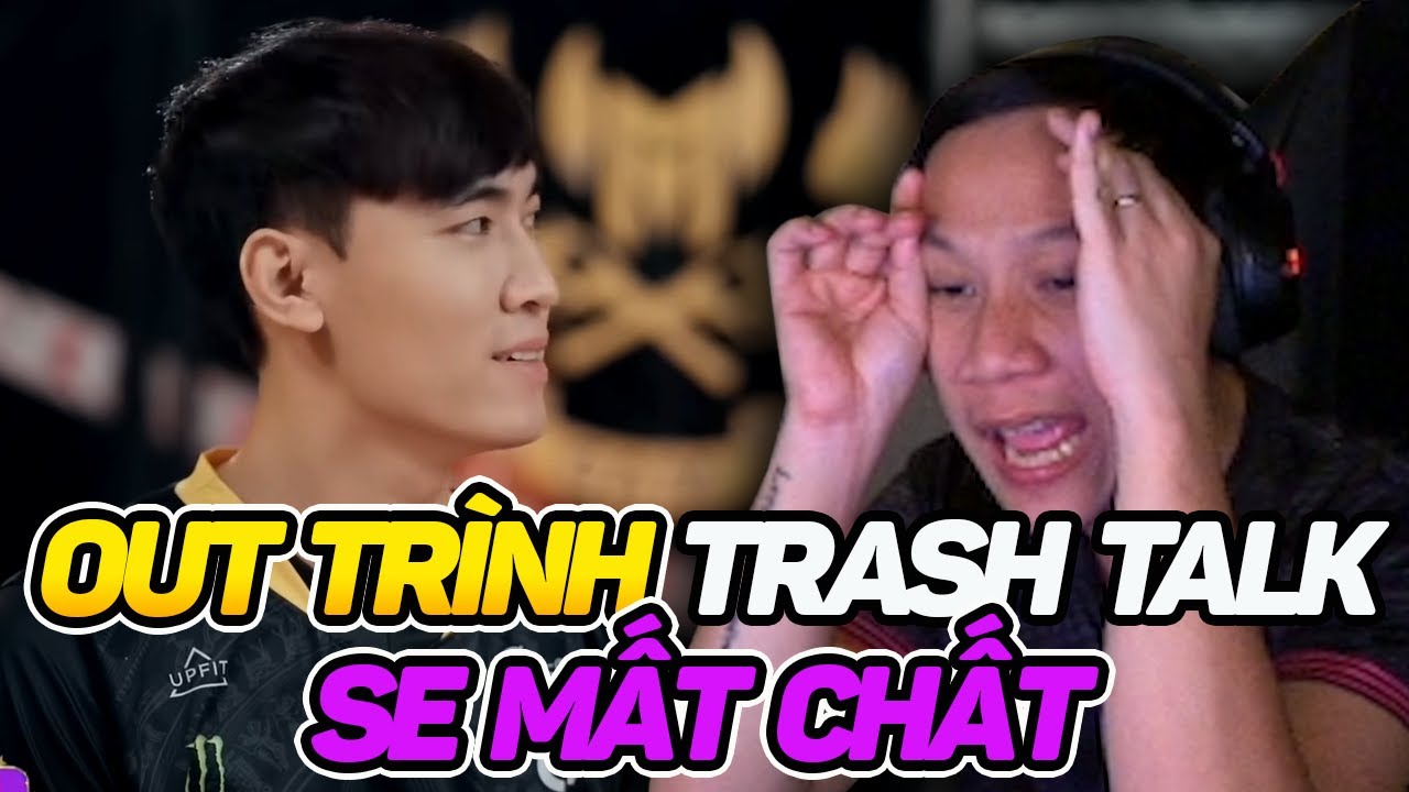 TRUNG REACTION | OUT TRÌNH TRASH TALK, SE MẤT CHẤT... TRƯỚC TRẬN ĐẤU SE vs GAM | VCS 2023 HỪNG ĐÔNG