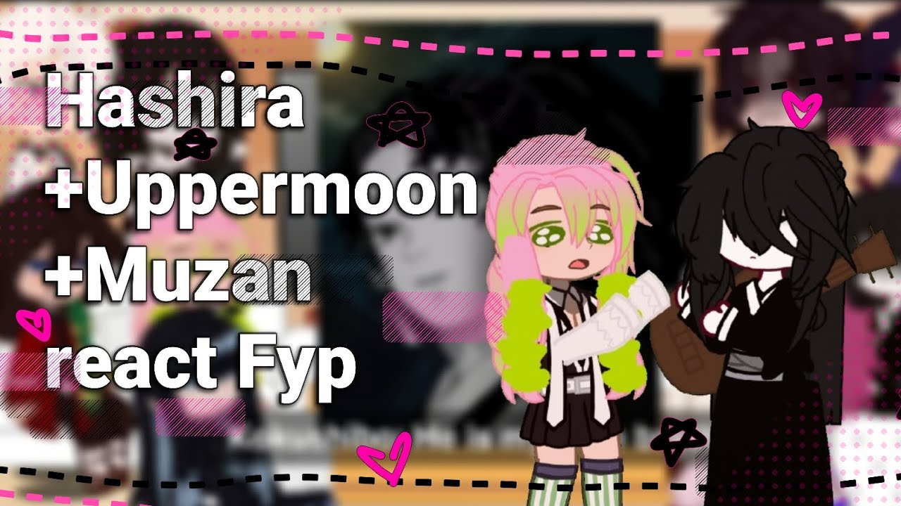 Hashira+Uppermoon+Muzan react to my fyp||Kny||Demon Slayer||qaslemon||read desc