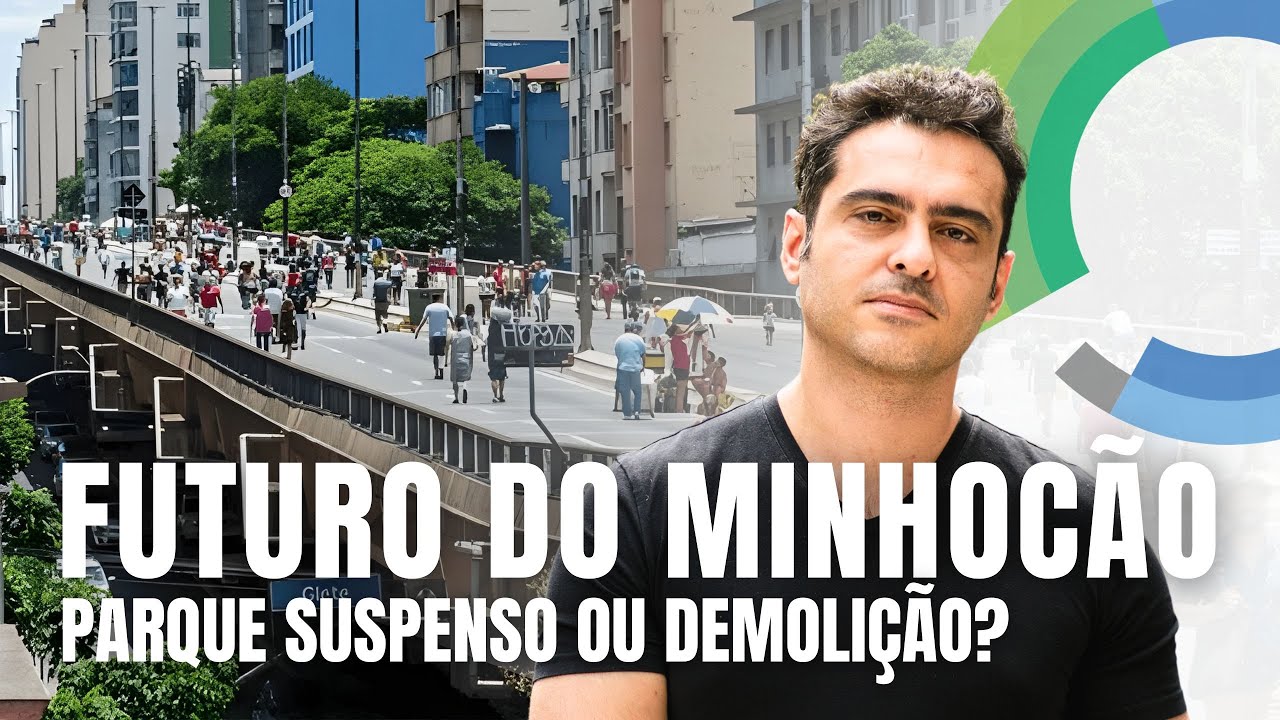 O Que Fazer com o Minhocão em São Paulo: Parque Suspenso ou Desmonte Urbano?