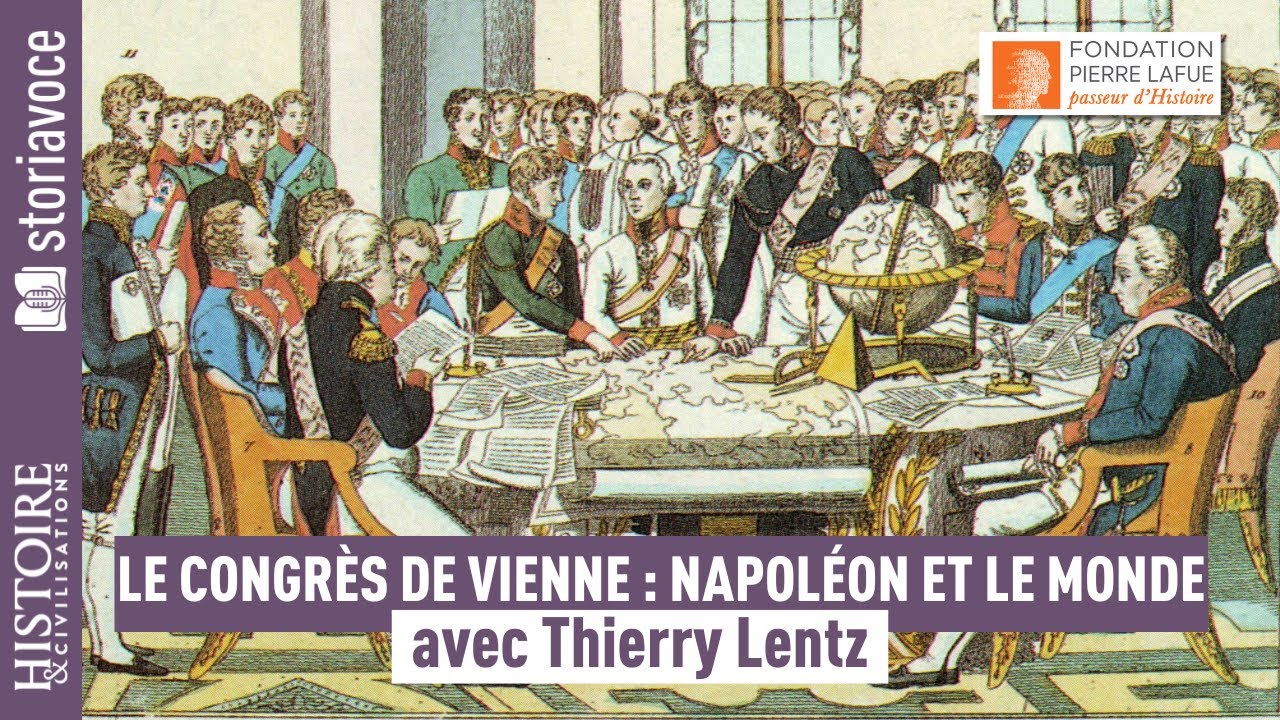 Le congrès de Vienne : Napoléon et le monde, avec Thierry Lentz
