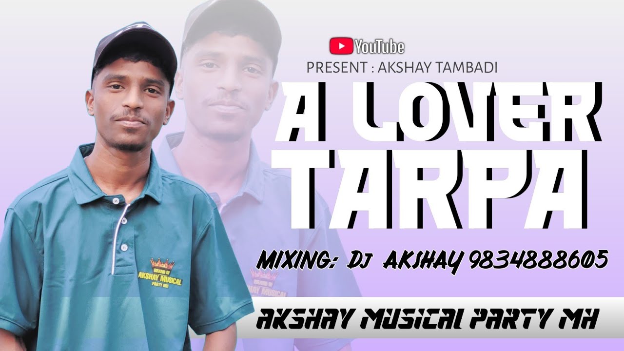 A LOVER TARPA // Present : Akshay Tambadi // Mixing : Dj Akshay // Akshay Musical Party 9834888605