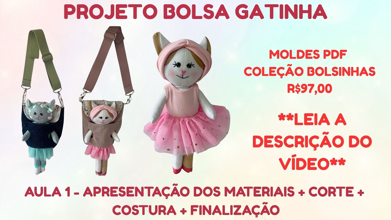 BONECA GATINHA - AULA 1 - APRESENTAÇÃO DOS MATERIAIS + CORTE + COSTURA + FINALIZAÇÃO