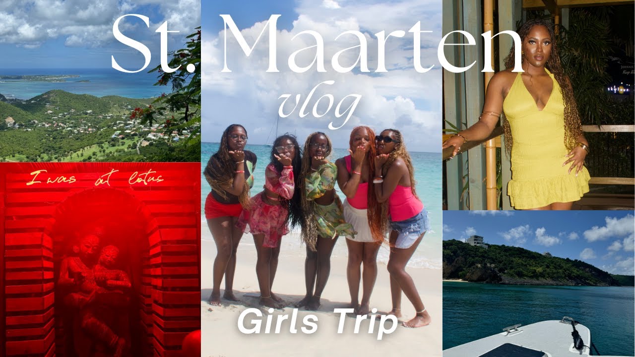 ST. MAARTEN GIRLS TRIP 🇸🇽 | TRAVEL VLOG | MAINTENANCE,  VIBES, VIEWS  + ISLAND ADVENTURES