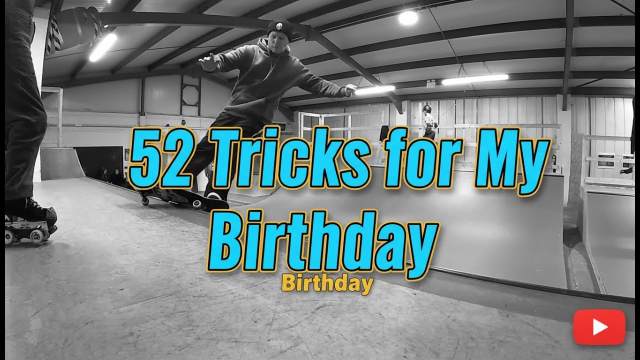 52 Tricks for 52 Years… Just Kidding 😂 | Birthday Skate Session