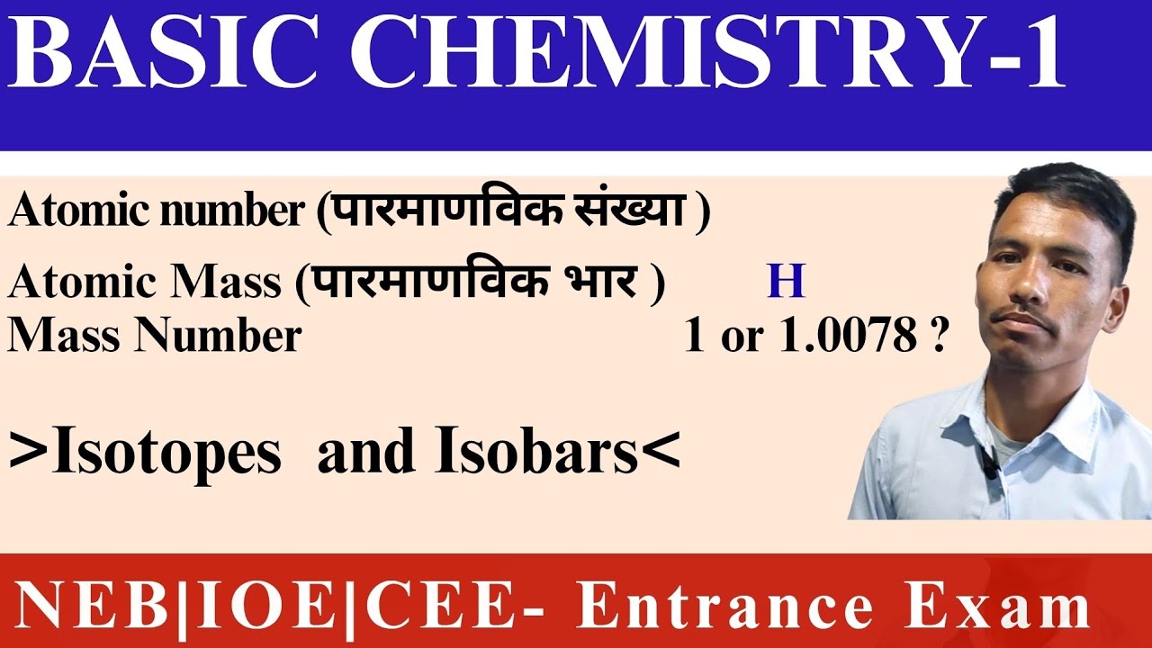 Basic Chemistry-1 || Class 10 , 11 , 12 || Atomic Number , Atomic Mass , Isotopes and Isobars || NEB
