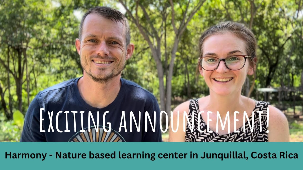 BIG NEWS - we are opening a nature based learning community in Costa Rica!