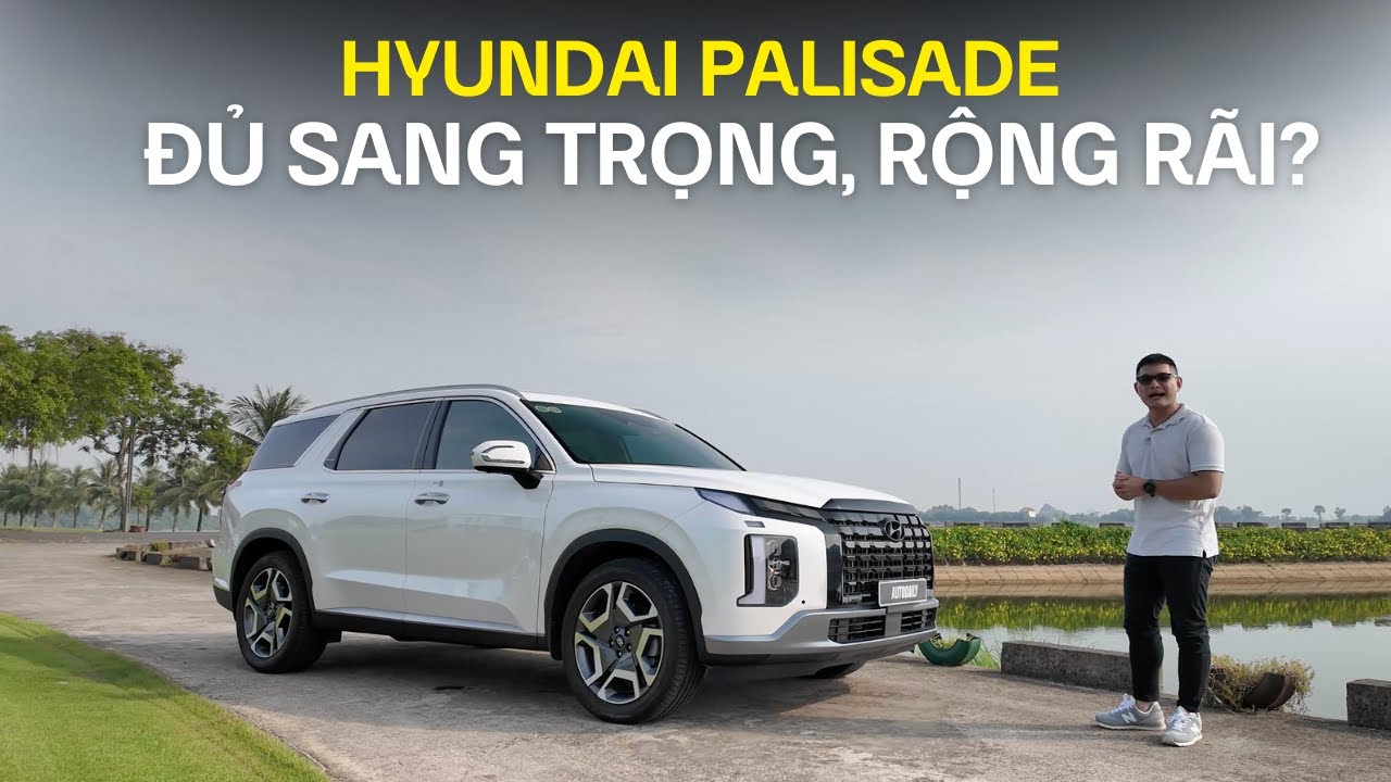 Sang - Rộng - Tiện nghi: Hyundai Palisade có xứng tầm xe gia đình cho các chủ tịch?
