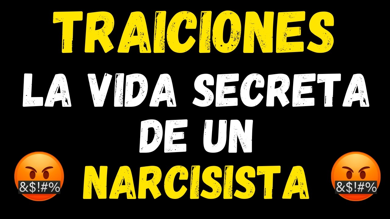 TRAICIONES: LA VIDA SECRETA DE UN NARCISISTA | psicología -  #narcisismo