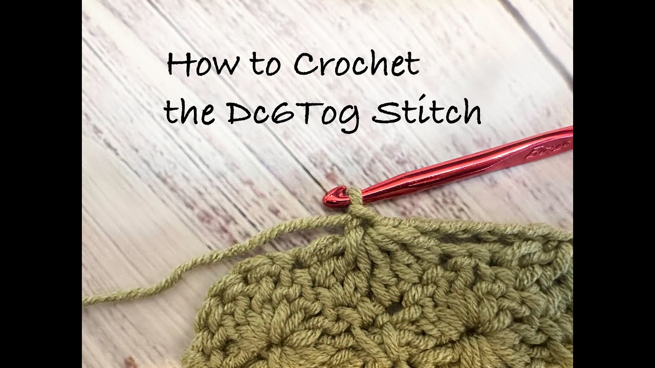 How to Crochet the Dc6Tog Stitch | Dc6Dec