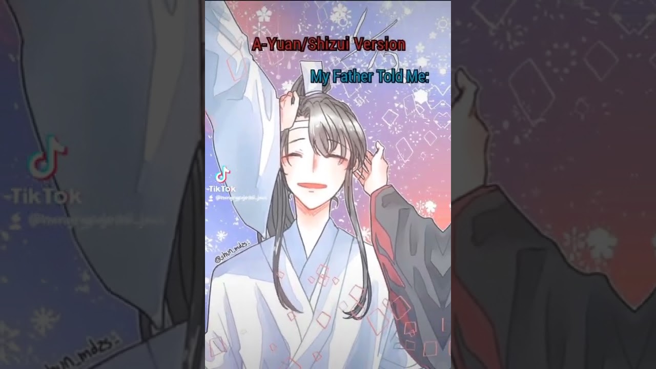 My Father Told Me (A-Yuan /Shizui Full Version)Way Back Home (Wei Ying Version)