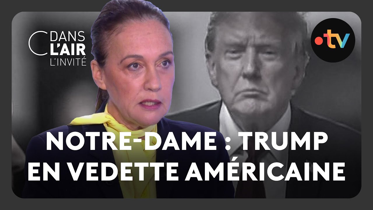 Notre-Dame : Trump en vedette américaine - C dans l’air l’invité - 07.12.2024
