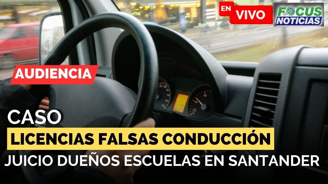 EN VIVO | Audiencia JUICIO Dueños ESCUELA de CONDUCCIÓN por LICENCIAS Falsas en SANTANDER #FocusNot