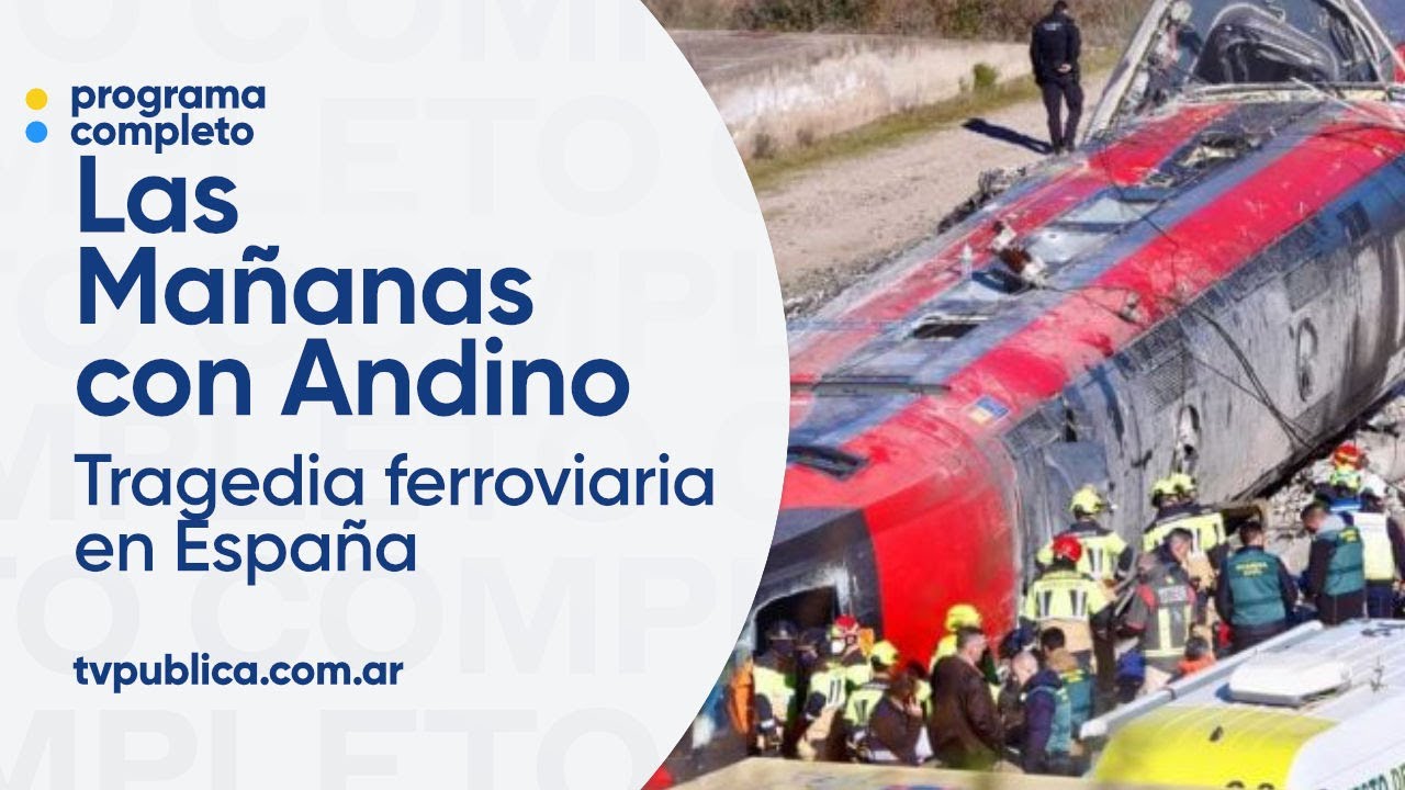 Tragedia ferroviaria en España: dos trenes de alta velocidad descarrilan - Las Mañanas con Andino