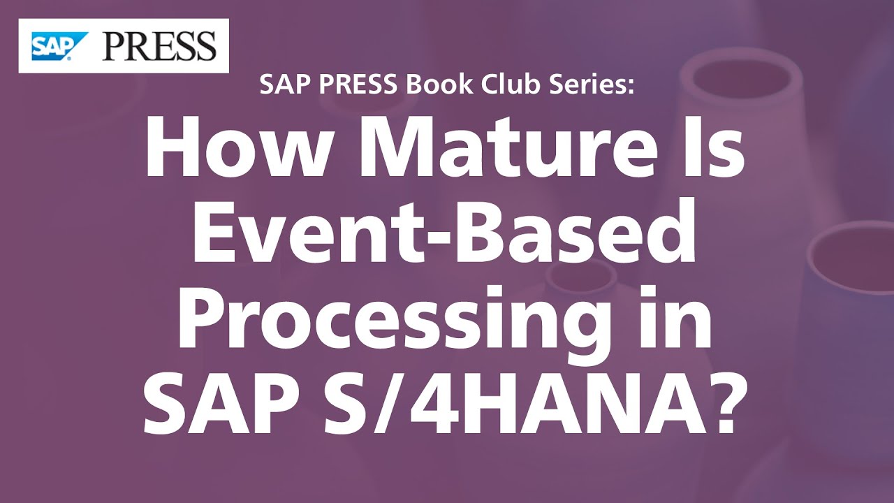 How Mature Is Event-Based Processing in SAP S/4HANA?