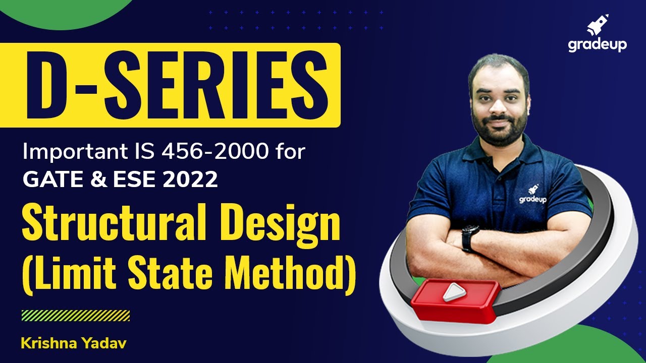 GATE & ESE 2022 | D- Series | Structural Design ( Limit State Method ) | Krishna Yadav | Gradeup