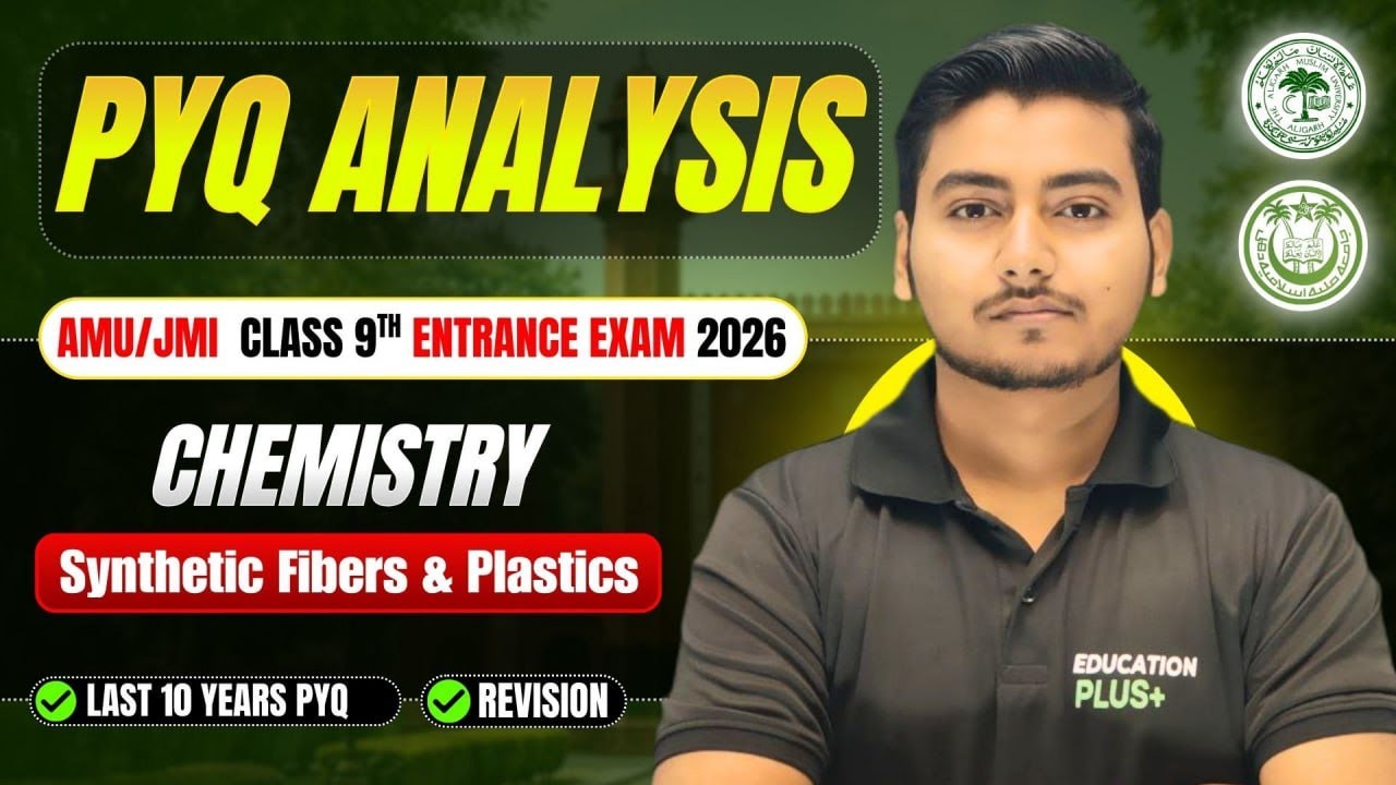 Synthetic Fibres And Plastics | PYQ Analysis | AMU & JMI 9th Entrance Exam 2026