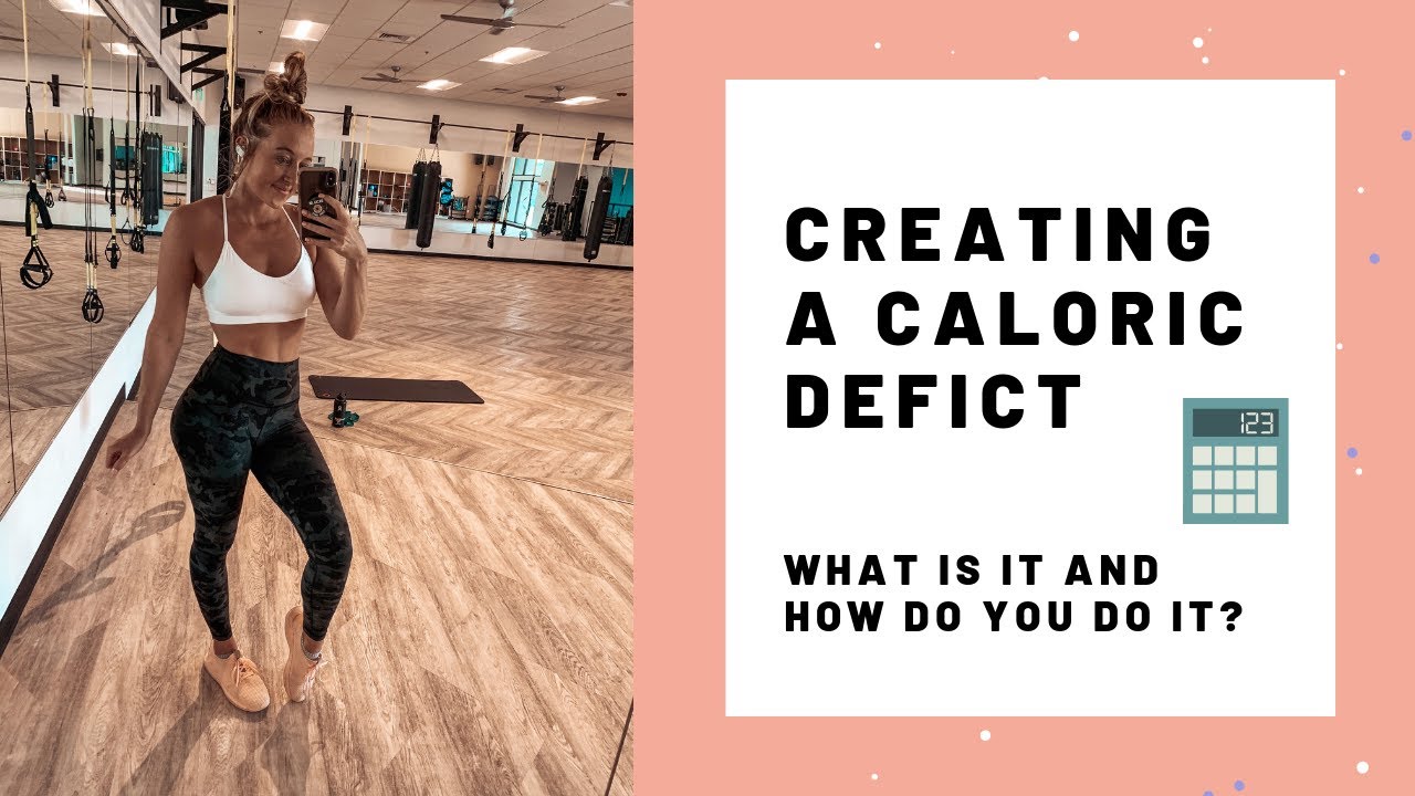 HOW TO BE IN A CALORIC DEFICIT. What is it and how do you do it?