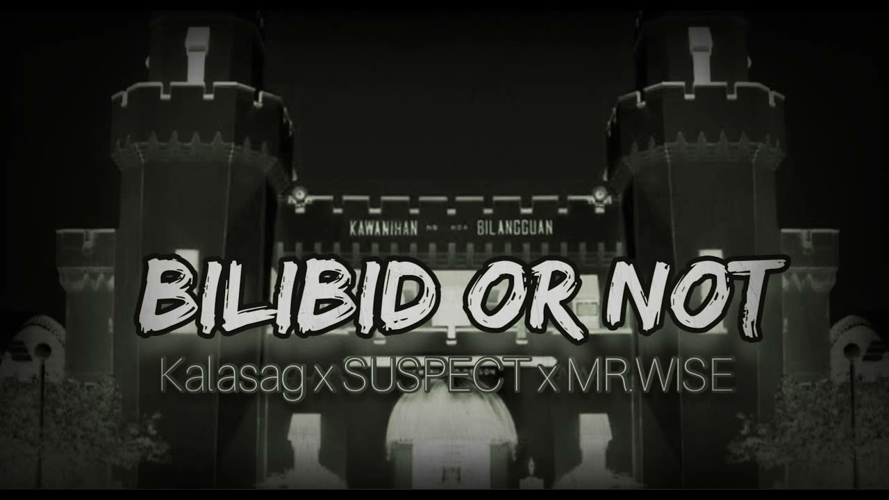 BILIBID OR NOT by: Kalasag x Suspect x Mr.wise