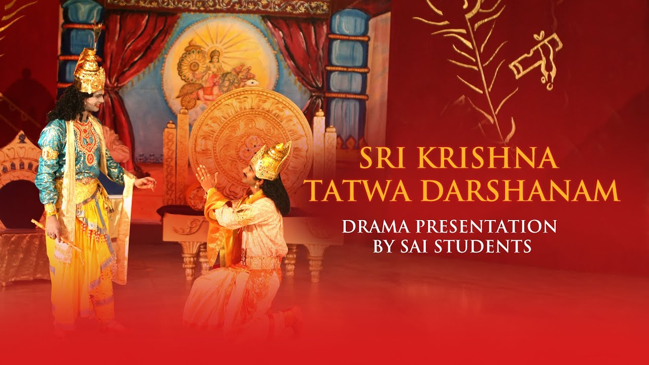 Sri Krishna Tatwa Darshanam | Drama Presentation by Sri Sathya Sai Institute of Higher Learning
