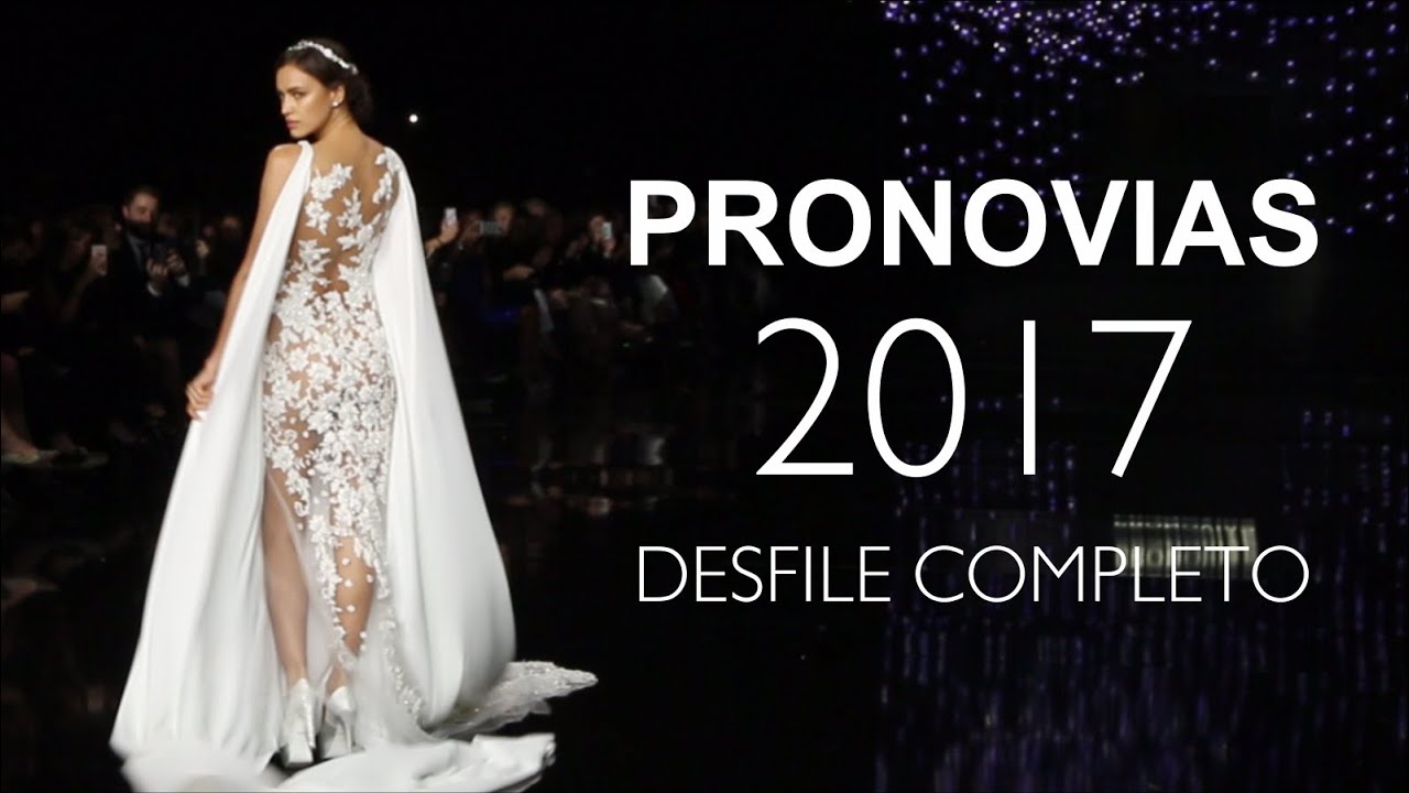 Desfile Pronovias 2017 Completo (con Irina Shayk)