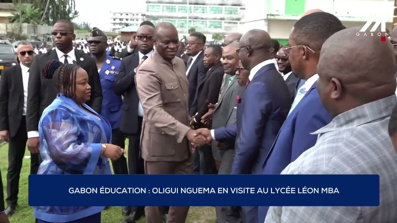 GABON ÉDUCATION : EDUCATION NATIONALE - OLIGUI NGUEMA EN VISITE AU  LYCÉE LÉON MBA