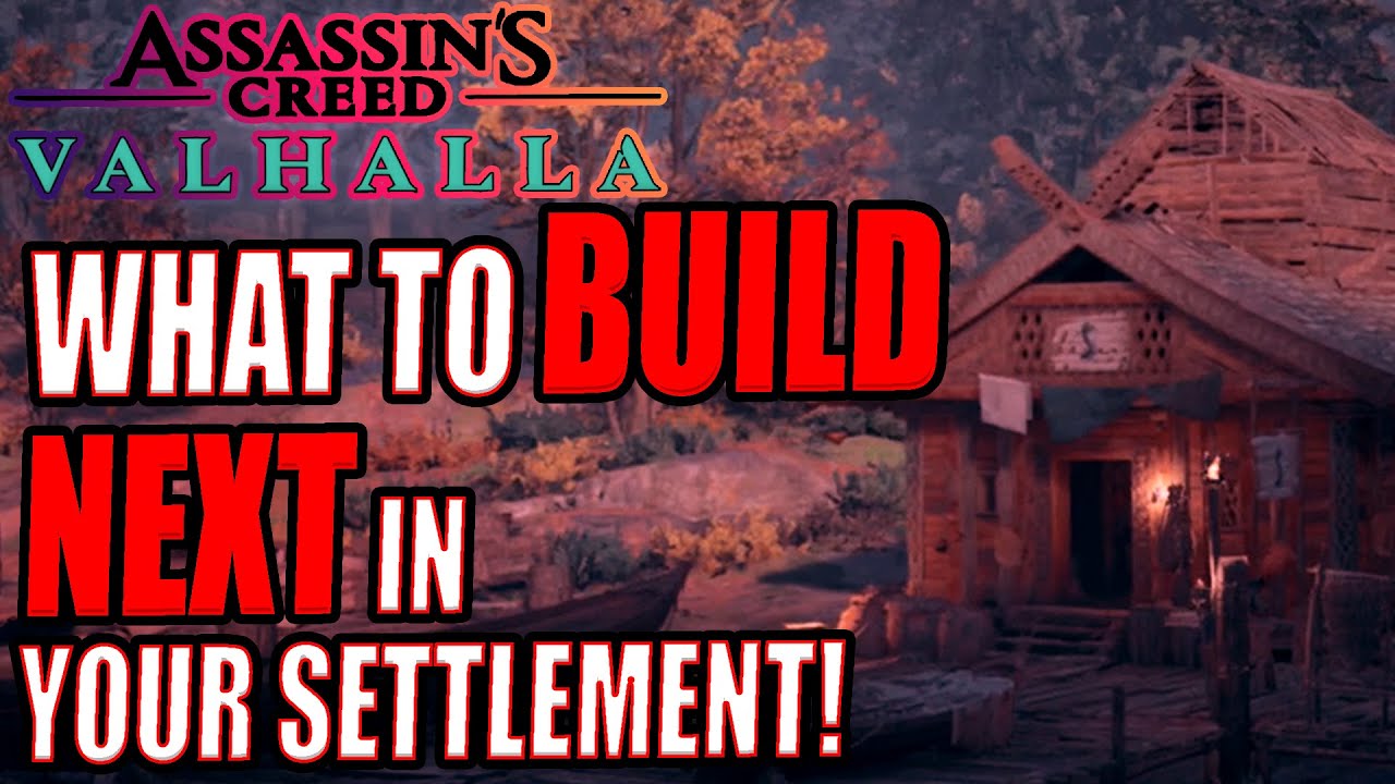 Assassin's Creed Valhalla: What to Build Next in Your Settlement!