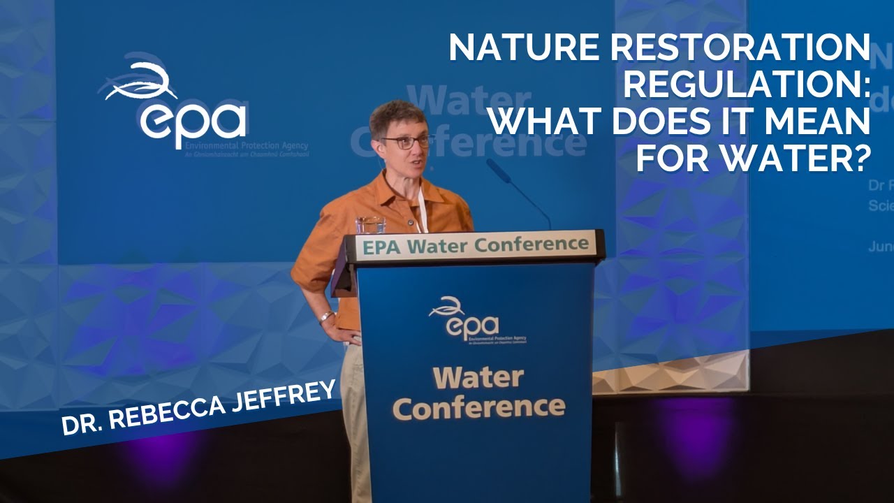 8. Dr. Rebecca Jeffrey,&nbsp;Nature Restoration Regulation &ndash; what does&nbsp;it mean for water