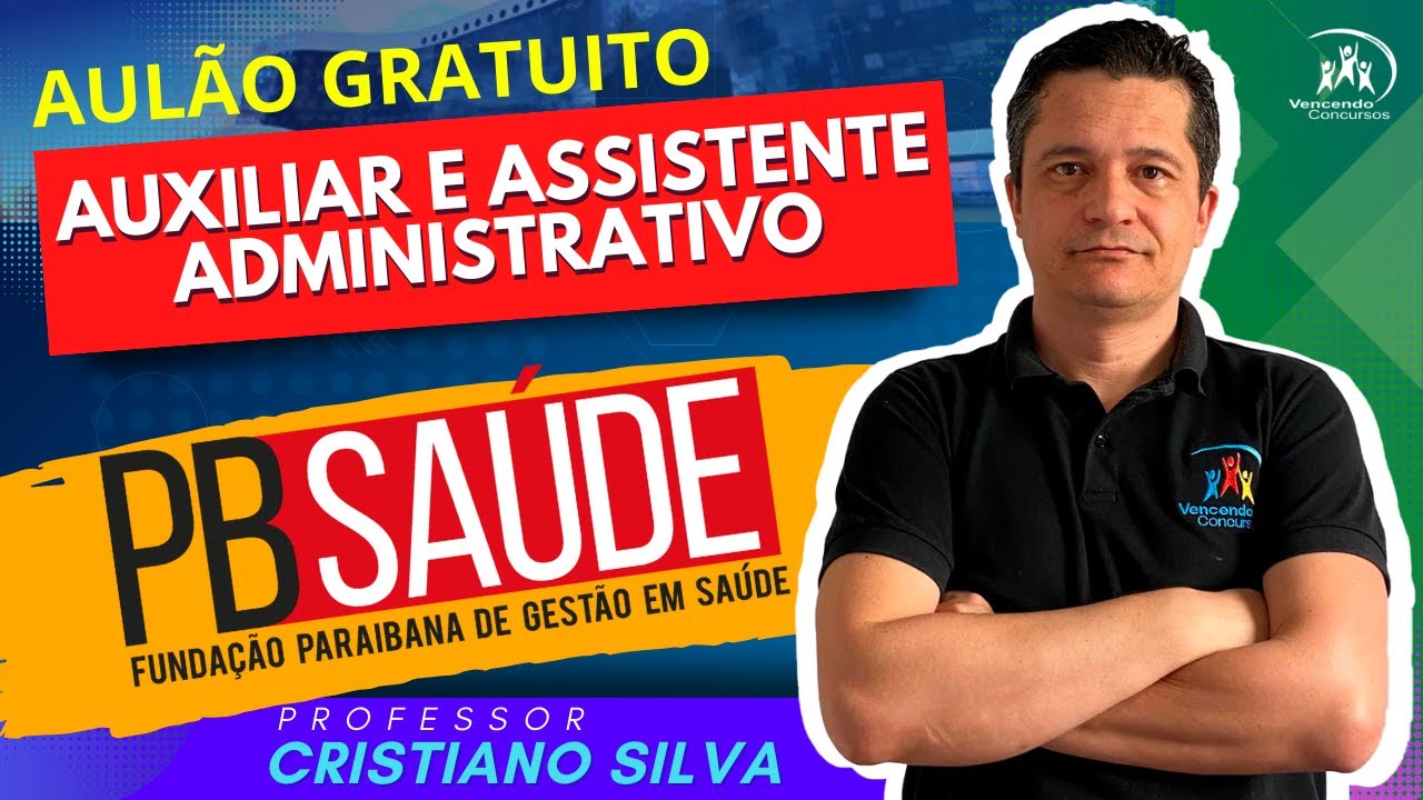Concurso PBSaúde - Auxiliar e Assistente Administrativo - Aulão de Conhecimentos Específicos