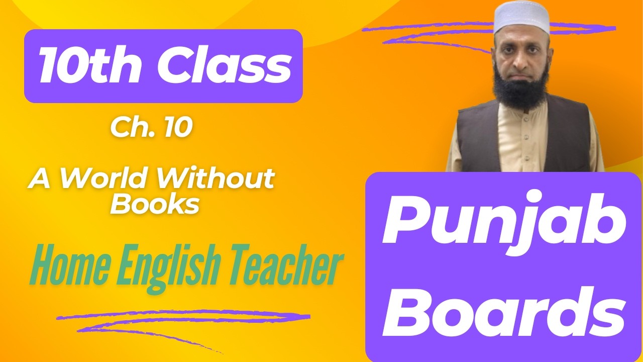 10th English | Chapter 10 | A World Without Books | Punjab Boards
